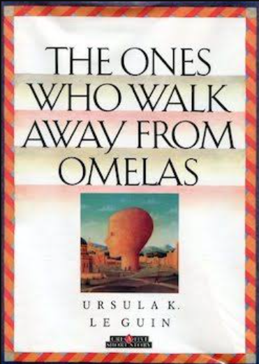The Ones Who Walk Away From Omelas